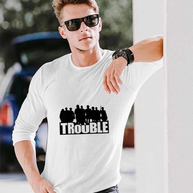 The Chosen Trouble Unisex Long Sleeve Gifts for Him