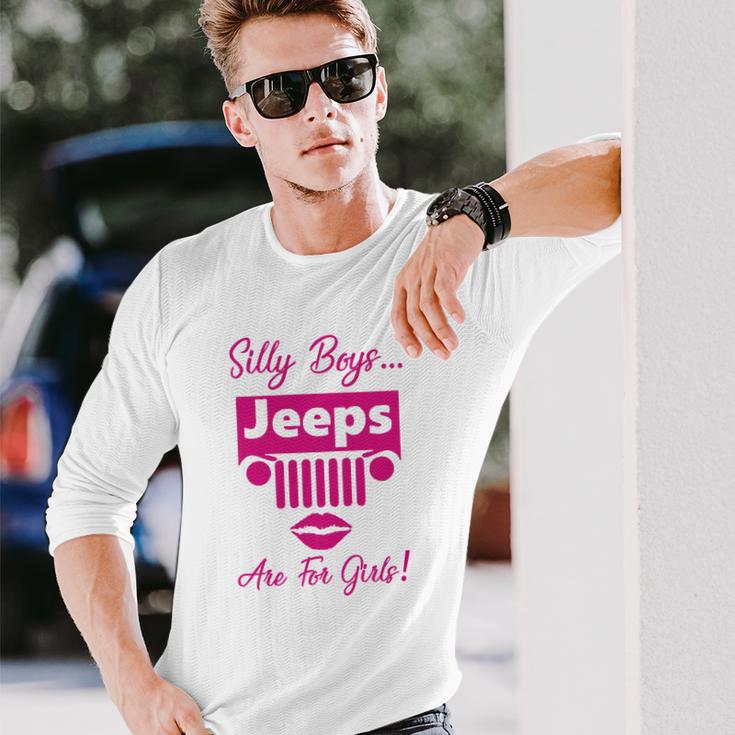 Silly Boys Jeeps Are For Girls Jeep Shirt Unisex Long Sleeve Gifts for Him