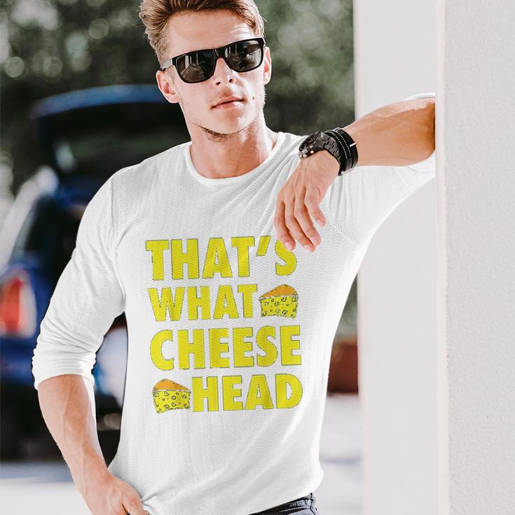 Thats What Cheese Head Cheesy She Said Quote Unisex Long Sleeve Gifts for Him