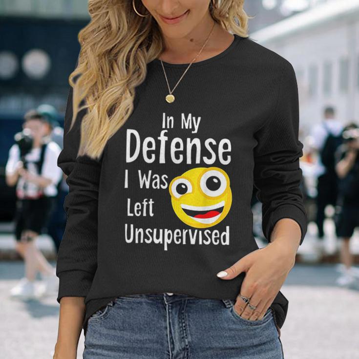 In My Defense I Was Left Unsupervised Funny Emoji Unisex Long Sleeve Gifts for Her