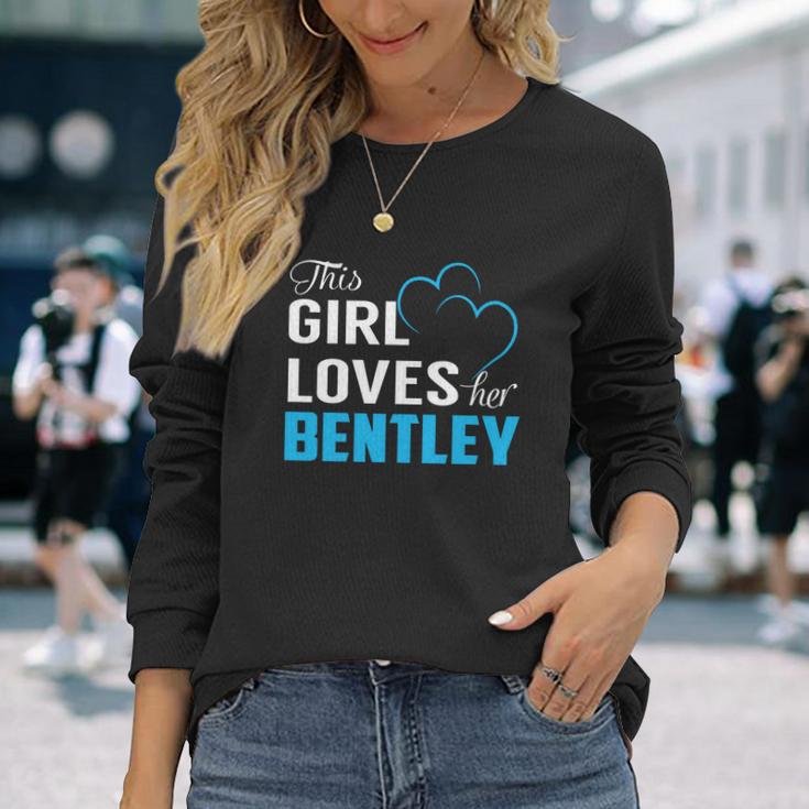 This Girl Loves Her Bentley Name Shirts Unisex Long Sleeve Gifts for Her