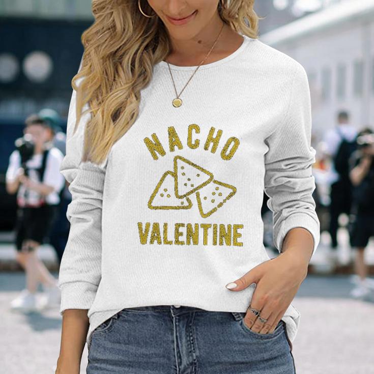 Nacho Valentine Funny Cheesy Valentines Day Unisex Long Sleeve Gifts for Her