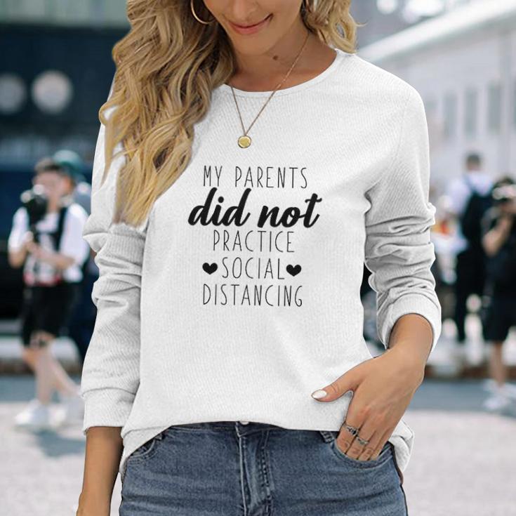 My Parents Did Not Practice Social Distancing Pregnancy Announcement Baby Unisex Long Sleeve Gifts for Her