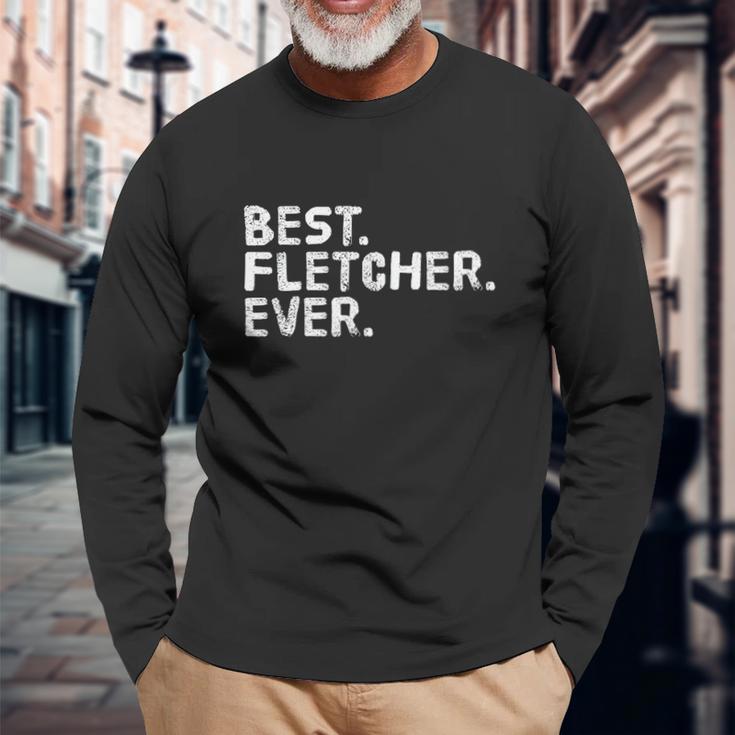 Best Fletcher Ever Funny Personalized Name Unisex Long Sleeve Gifts for Old Men