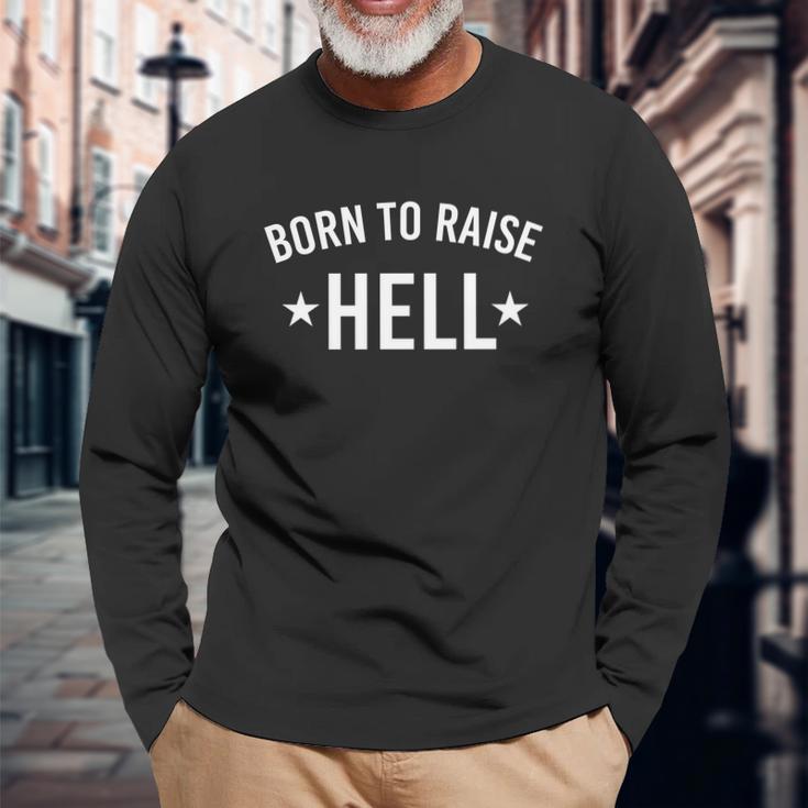 Born To Raise Hell Unisex Long Sleeve Gifts for Old Men