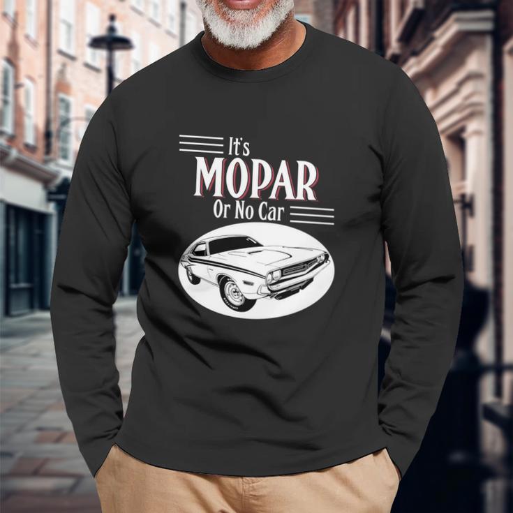 It Is Mopar Or No Car Unisex Long Sleeve Gifts for Old Men