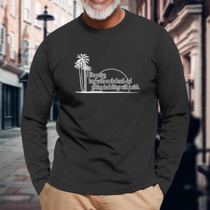 I Like Poetry Long Walks On The Beach Funny Unisex Long Sleeve Gifts for Old Men