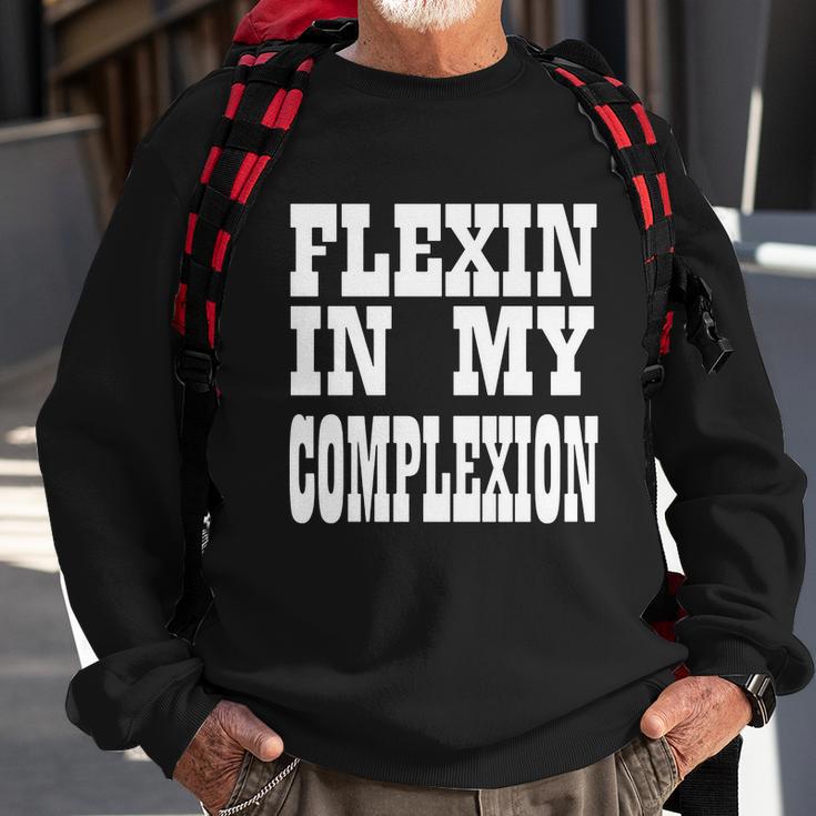 Flexin In My Complexion Tshirt By Kheris Rogers Sweatshirt Gifts for Old Men