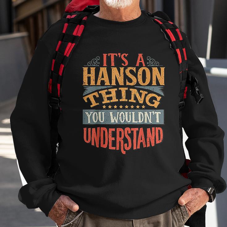 It Is A Hanson Thing You Wouldnt Understand Sweatshirt Gifts for Old Men