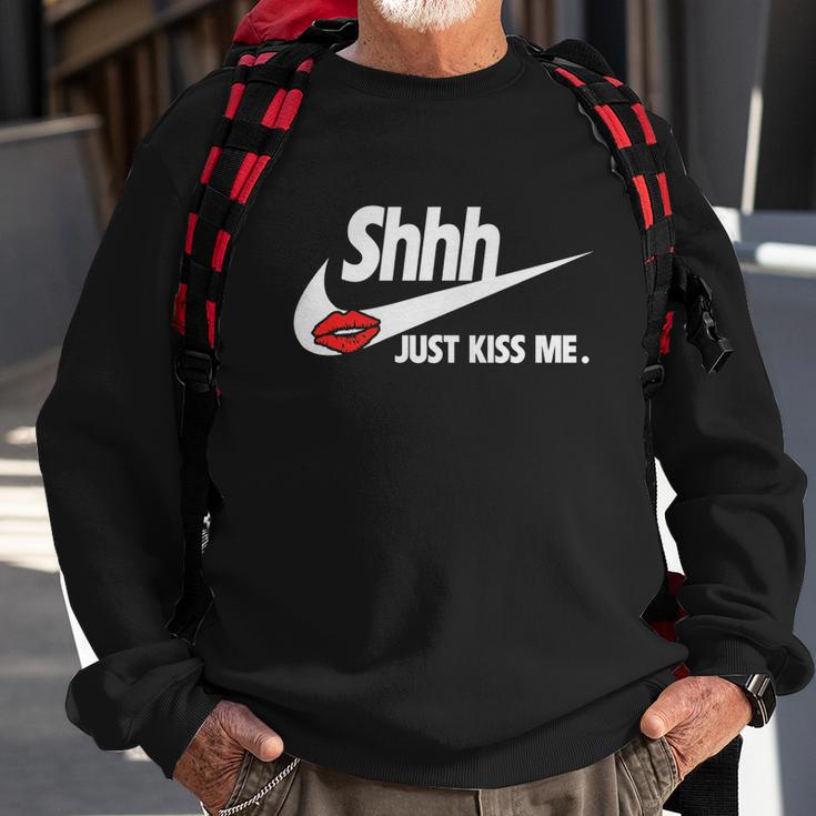 Just Kiss Me-Shhh Sweatshirt Gifts for Old Men