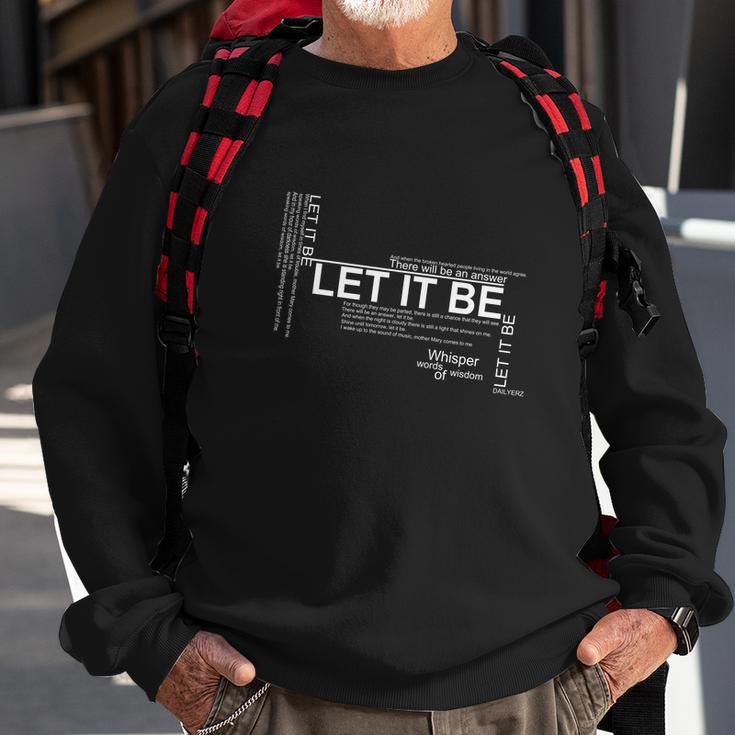 Let It Be Lyrics ArtShirt Sweatshirt Gifts for Old Men