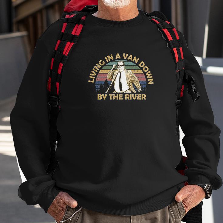 Living In A Van Down By The River Vintage Sweatshirt Gifts for Old Men