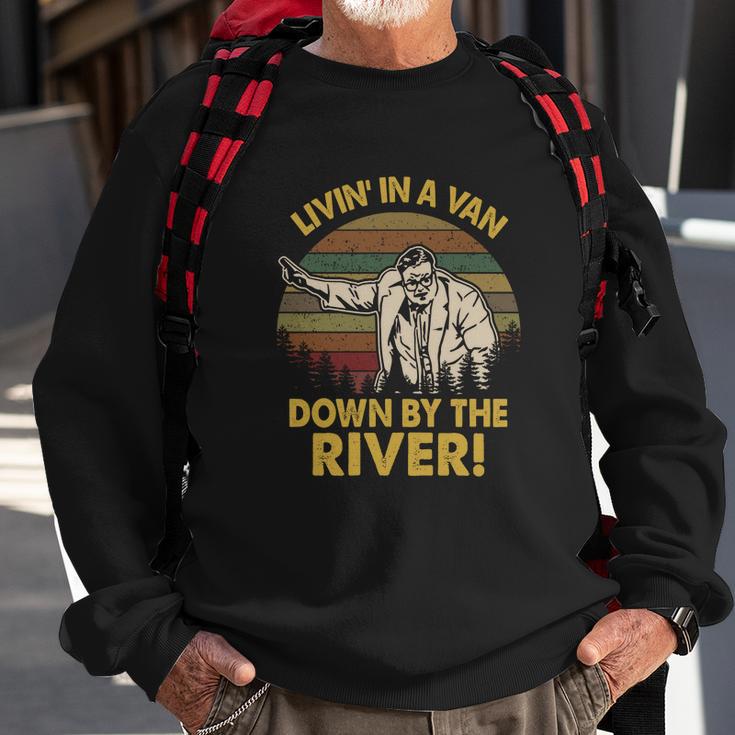 Living In A Van Down By The River Vintage Sweatshirt Gifts for Old Men