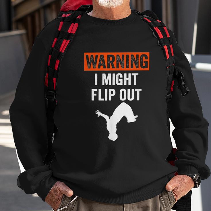 Parkour Clothing Apparel Warning I Might Flip Out Sweatshirt Gifts for Old Men