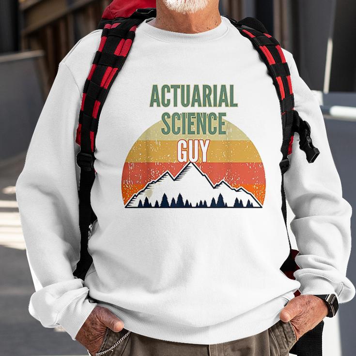 Actuarial Science Gift For Men Actuarial Science Guy Sweatshirt Gifts for Old Men