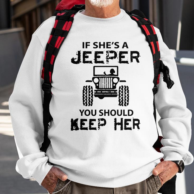 Jeep If Shes A Jeeper You Should Keep Her Sweatshirt Gifts for Old Men