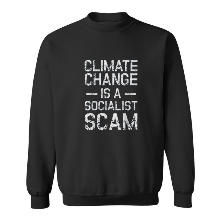 Anti Climate Change Anti Socialism Climate Change Sweatshirt