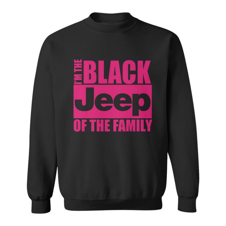 Im The Black Jeep Of The Family T-Shirt Sweatshirt