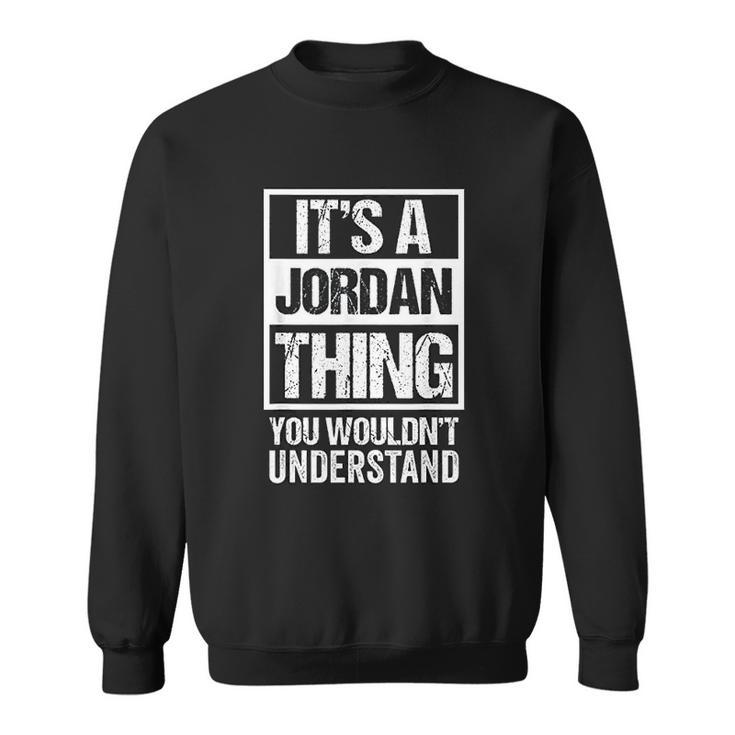 It Is A Jordan Thing You Wouldnt Understand Sweatshirt