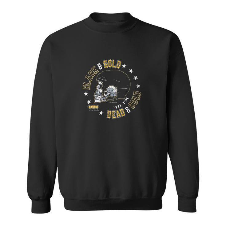 Pittsburgh Hockey Fans Black And Gold Till I Am Dead And Cold Sweatshirt