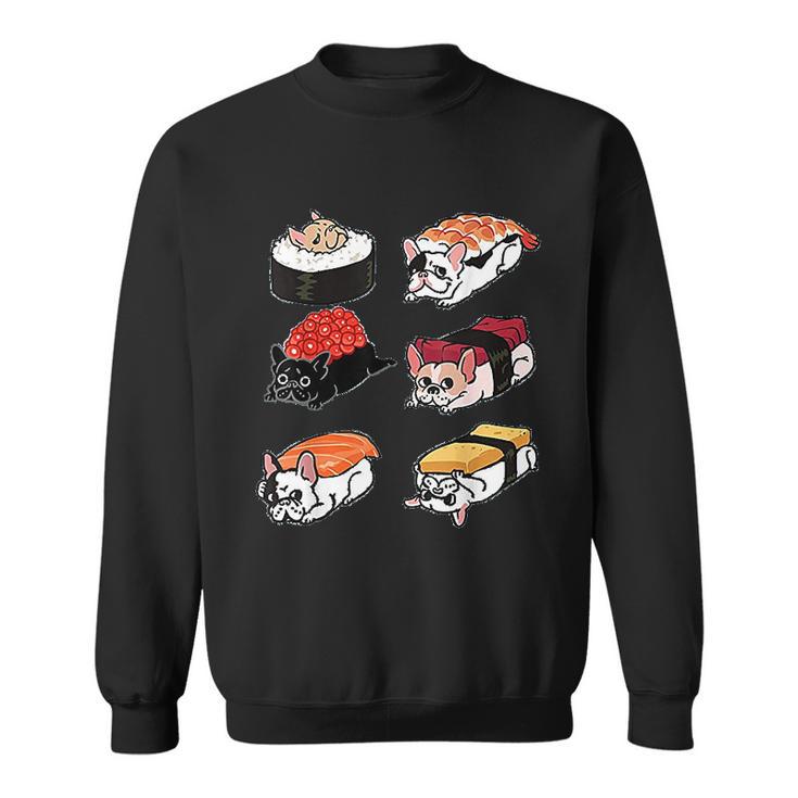 Sushi French Bulldog Funny By Huebucket Sweatshirt