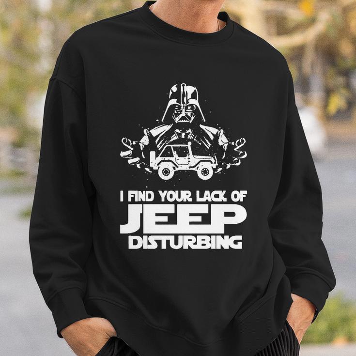 I Find Your Lack Of Jeep Disturbing Sweatshirt Gifts for Him