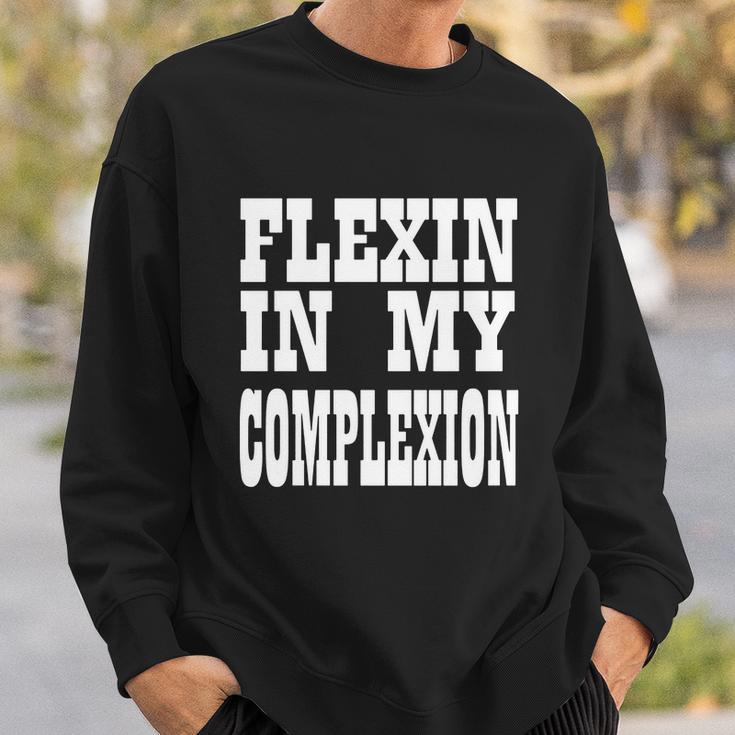 Flexin In My Complexion Tshirt By Kheris Rogers Sweatshirt Gifts for Him