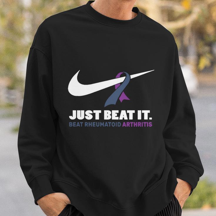 Just Beat It Beat Rheumatoid Arthritis Sweatshirt Gifts for Him