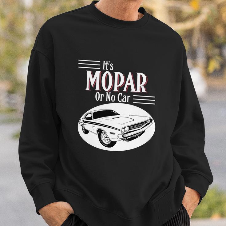 It Is Mopar Or No Car Sweatshirt Gifts for Him