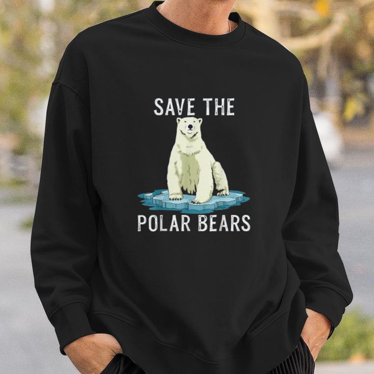 Save The Polar Bears Anti Climate Change Polar Bear Sweatshirt Gifts for Him