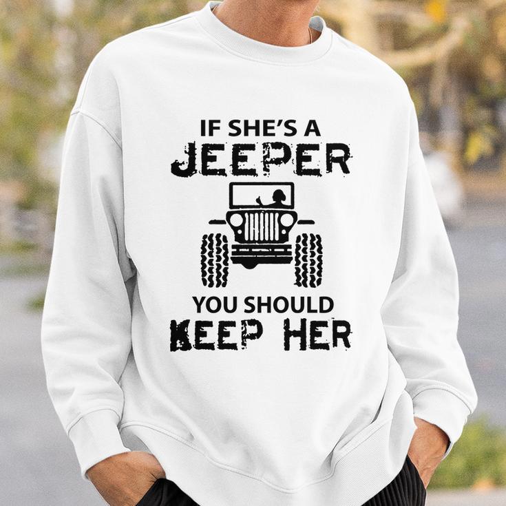 Jeep If Shes A Jeeper You Should Keep Her Sweatshirt Gifts for Him