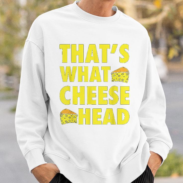 Thats What Cheese Head Cheesy She Said Quote Sweatshirt Gifts for Him