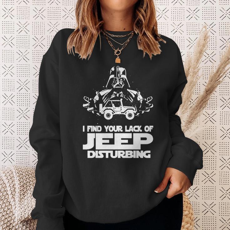 I Find Your Lack Of Jeep Disturbing Sweatshirt Gifts for Her