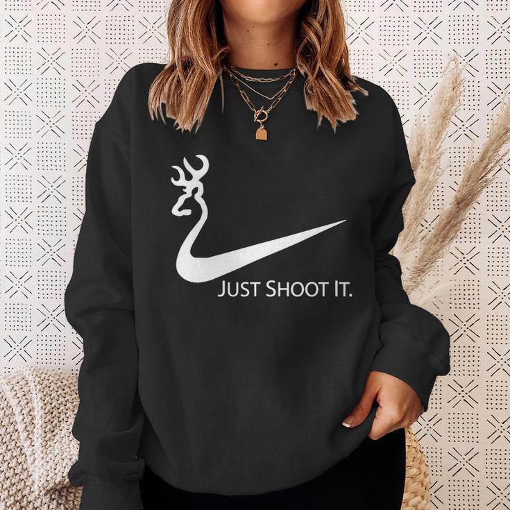 Just Shoot It Deer Hunting Buck SeasonShirt Sweatshirt Gifts for Her