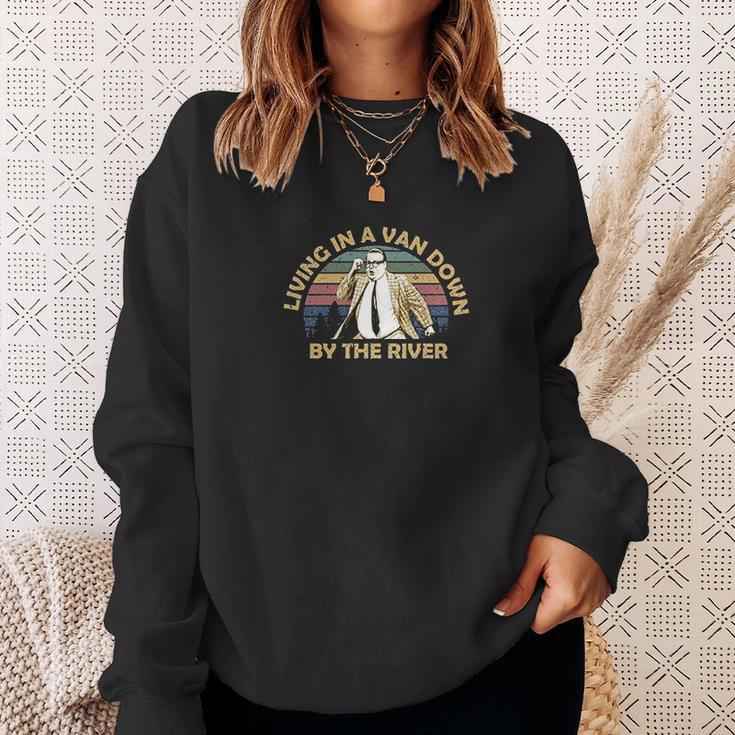 Living In A Van Down By The River Vintage Sweatshirt Gifts for Her