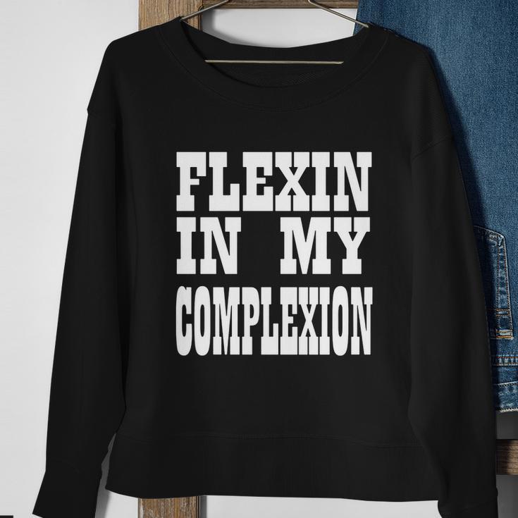 Flexin In My Complexion Tshirt By Kheris Rogers Sweatshirt Gifts for Old Women