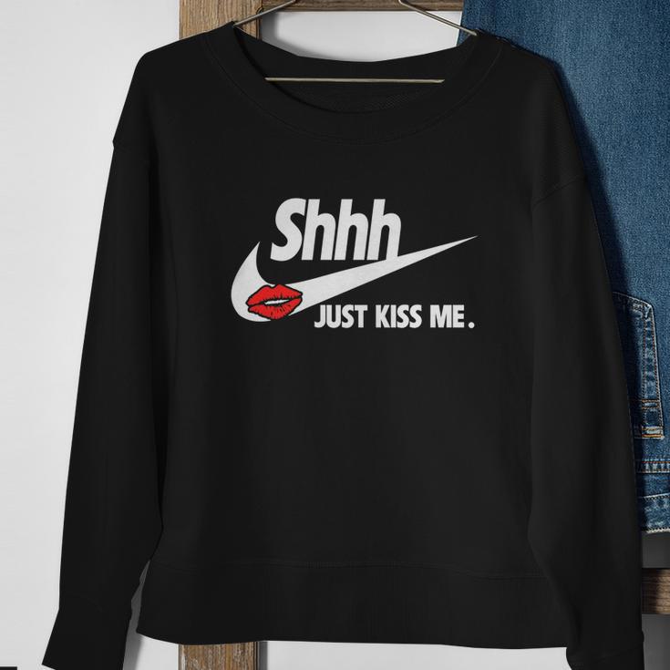 Just Kiss Me-Shhh Sweatshirt Gifts for Old Women