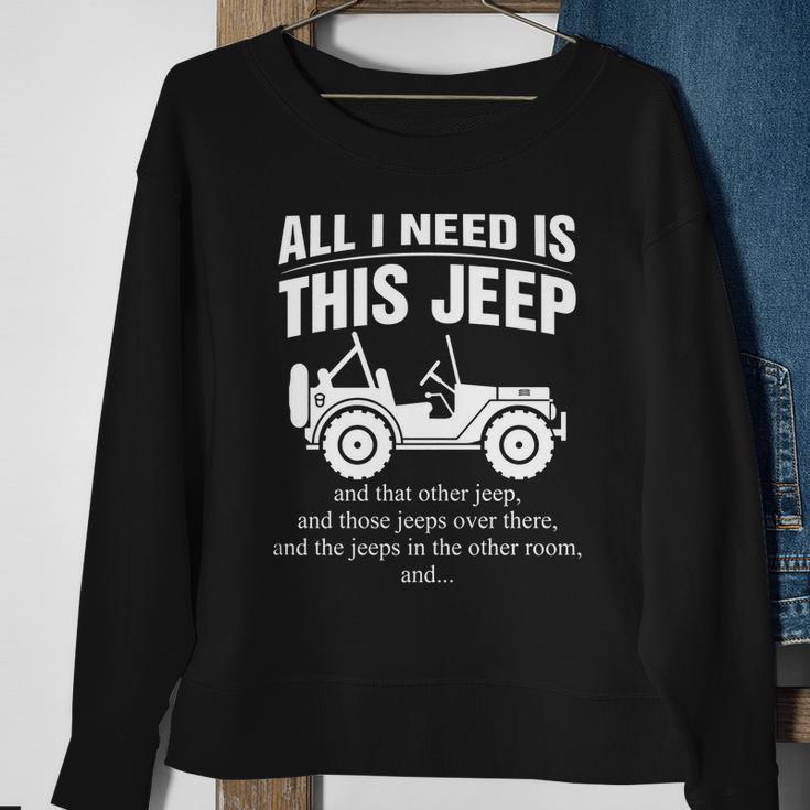 All I Need Is This Jeep Sweatshirt Gifts for Old Women