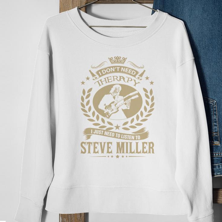 I Dont Need Therapy I Just Need To Listen To Steve Miller Tshirt Sweatshirt Gifts for Old Women