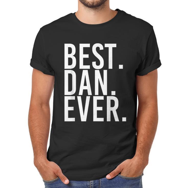 Best Dan Ever Funny Men Fathers Gift Idea Men T-Shirt