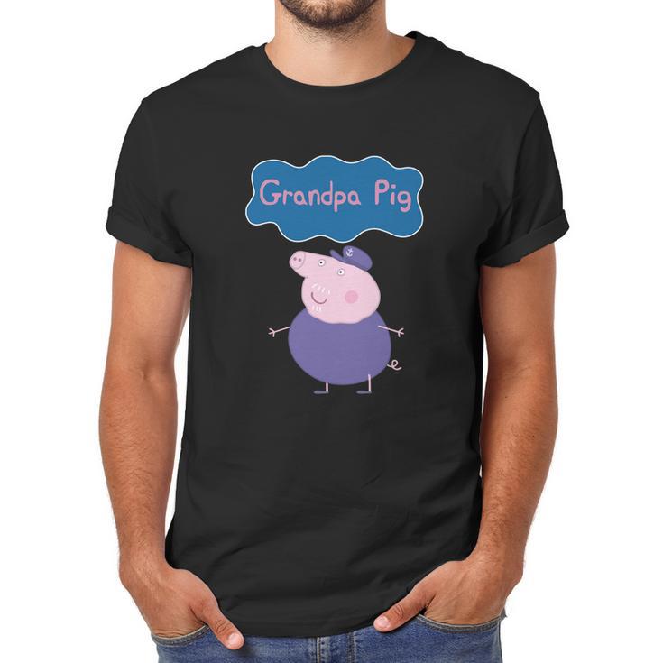 Peppa Pig Grandpa Pig Grandpa Pig Shirt Grandpa Pig Sweatshirt Grandpa Pig Hoodie Men T-Shirt