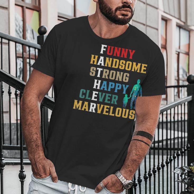 Funny Handsome Strong Happy Clever Marvelous For Father Men T-Shirt