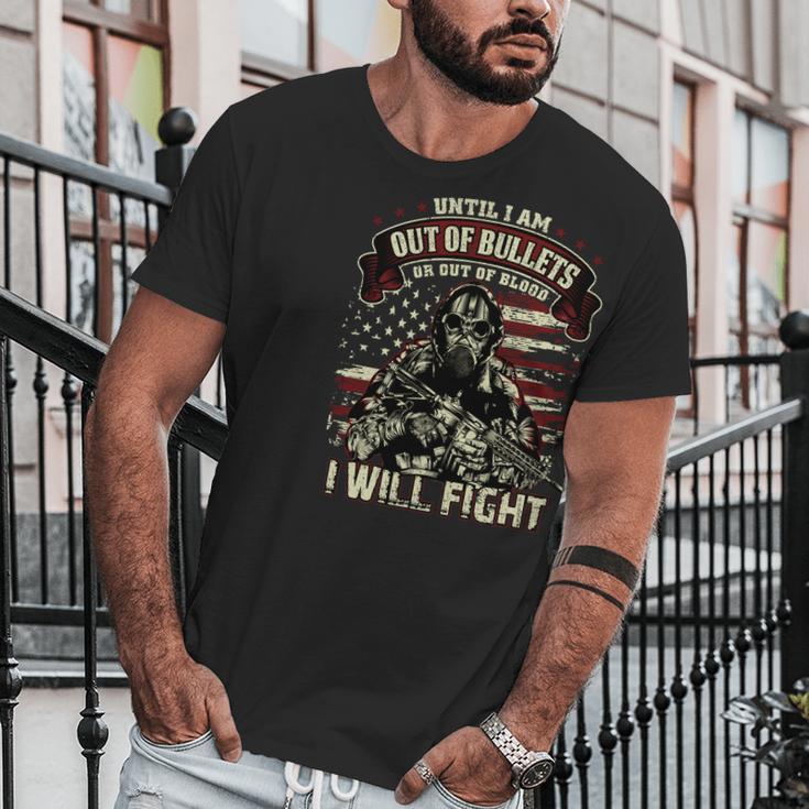 Veteran Until I Am Out Of Bullets I Will Fight Graphic Design Printed Casual Daily Basic Men T-Shirt