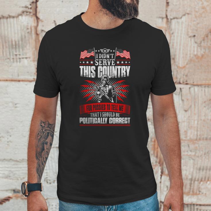 I Didnt Serve This Country For Pussies Veteran T-Shirt Men T-Shirt