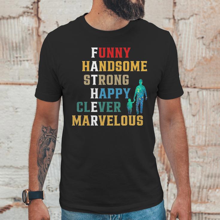 Funny Handsome Strong Happy Clever Marvelous For Father Men T-Shirt