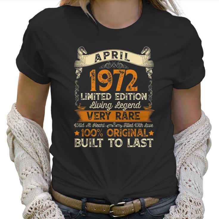 50 Years Old Gifts April 1972 Limited Eition 50Th Birthday Women T-Shirt