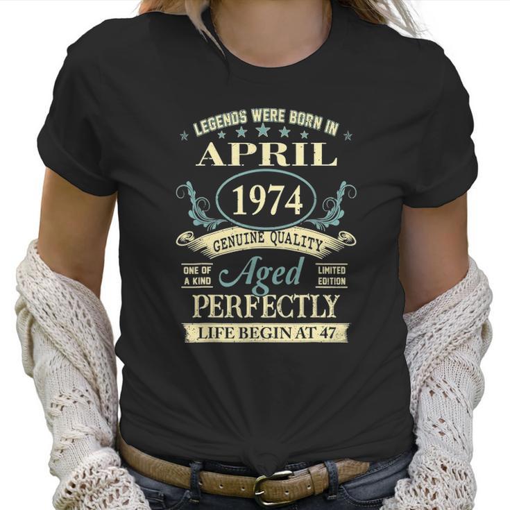 April 1974 47Th Birthday Gift 47 Years Old Men Women Women T-Shirt