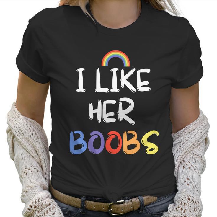 I Like Her Boobs Rainbow Pride Month Women T-Shirt