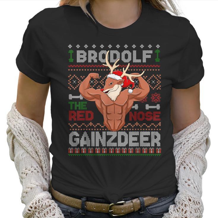 Brodolf The Red Nose Gainzdeer Gym Ugly Christmas Sweater Women T-Shirt