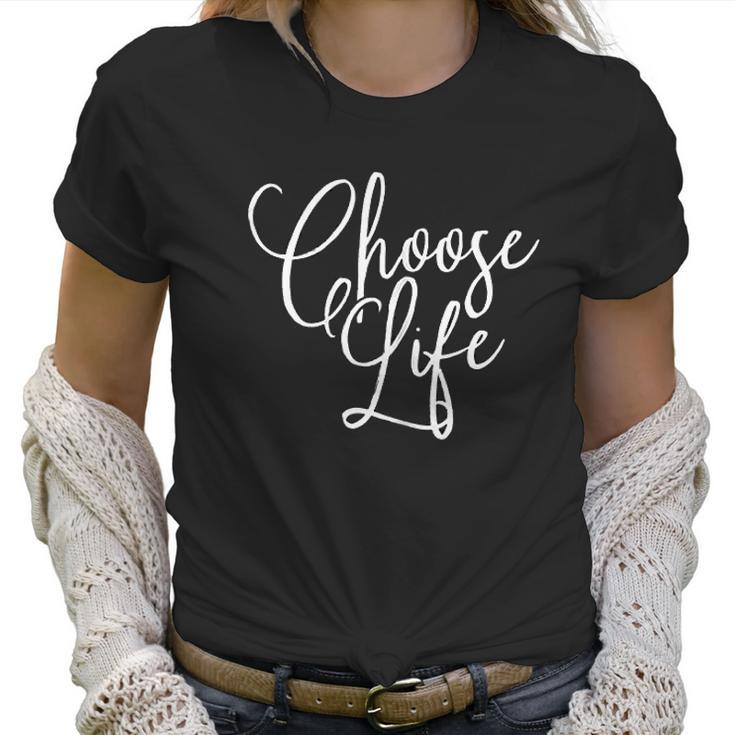 Womens Choose Life Script Lettering Women T-Shirt